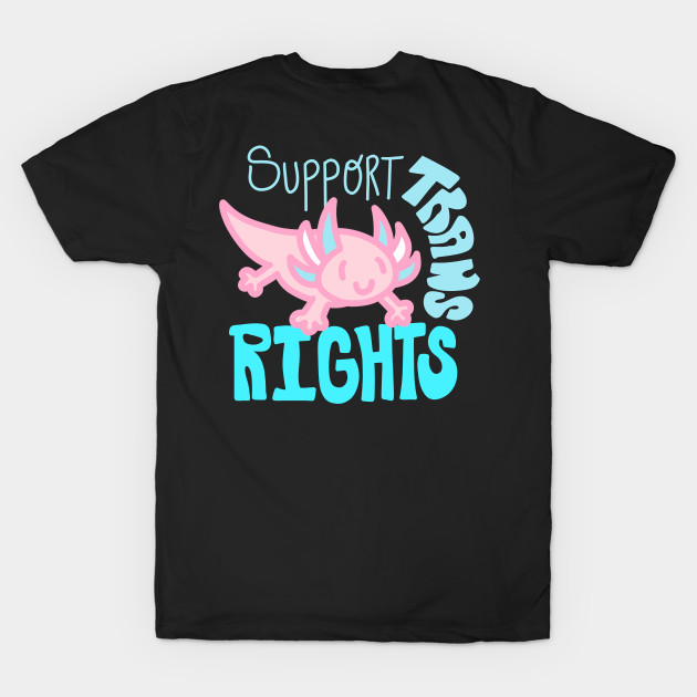 Trans Rights Axolotl Back print by politerotica